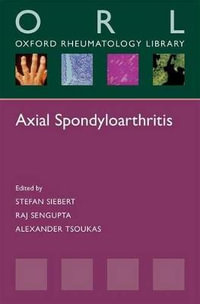 Axial Spondyloarthritis : Oxford Rheumatology Library - Oxford Editor