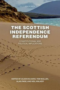 The Scottish Independence Referendum : Constitutional and Political Implications - Aileen McHarg