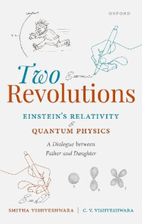 Two Revolutions : Einstein's Relativity and Quantum Physics - Smitha Vishveshwara