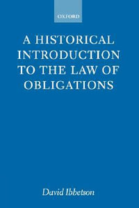 A Historical Introduction to the Law of Obligations - David Ibbetson