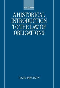 A Historical Introduction to the Law of Obligations - David Ibbetson