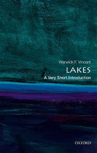 Lakes : A Very Short Introduction - Warwick F. Vincent