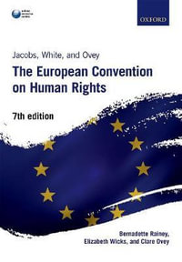 Jacobs, White & Ovey : The European Convention on Human Rights - Bernadette Rainey