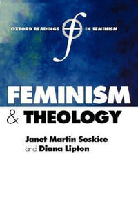 Feminism and Theology : Oxford Readings in Feminism - Janet Martin Soskice