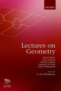 Lectures on Geometry : Clay Lecture Notes - Edward Witten