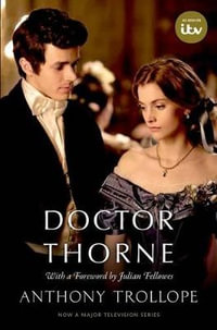 Doctor Thorne TV Tie-In : The Chronicles of Barsetshire - Anthony Trollope
