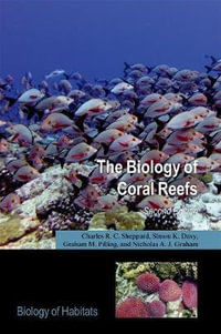 The Biology of Coral Reefs : 2nd edition - Charles Sheppard