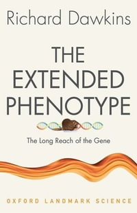 The Extended Phenotype : The Long Reach of the Gene - Richard Dawkins