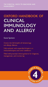 Oxford Handbook of Clinical Immunology and Allergy : Oxford Medical Handbooks - Gavin Spickett