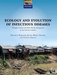 Ecology and Evolution of Infectious Disease : Pathogen control and public health management in low-income countries - Benjamin Roche