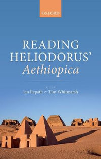 Reading Heliodorus'  Aethiopica - Ian Repath