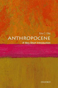 Anthropocene : A Very Short Introduction - Erle C. Ellis