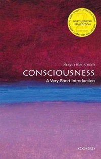 Consciousness : A Very Short Introduction - Susan Blackmore