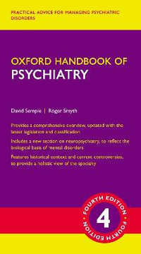 Oxford Handbook of Psychiatry : Oxford Medical Handbooks - David Semple