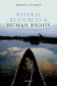 Natural Resources and Human Rights : An Appraisal - Jeremie Gilbert