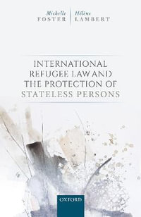 International Refugee Law and the Protection of Stateless Persons - Michelle Foster