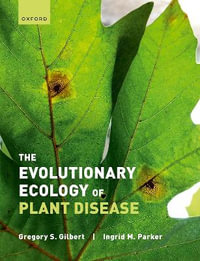 The Evolutionary Ecology of Plant Disease - Gregory Gilbert