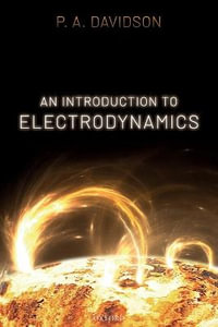 An Introduction to Electrodynamics - P. A. Davidson