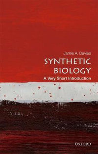 Synthetic Biology : A Very Short Introduction - Jamie A. Davies