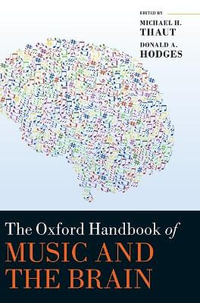 The Oxford Handbook of Music and the Brain : Oxford Library of Psychology - Michael H. Thaut