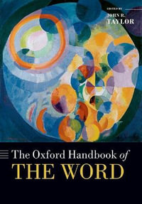 The Oxford Handbook of the Word : Oxford Handbooks - John R. Taylor