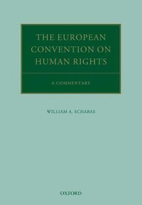 The European Convention on Human Rights : A Commentary - William A. Schabas
