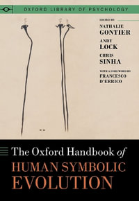 Oxford Handbook of Human Symbolic Evolution : Oxford Handbooks: Library of Psychology - Nathalie Gontier