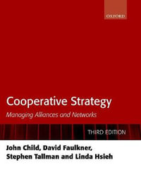 Cooperative Strategy : Managing Alliances and Networks - John Child