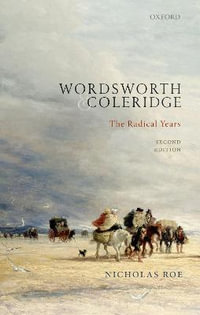 Wordsworth and Coleridge : The Radical Years - Nicholas Roe