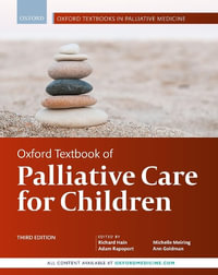 Oxford Textbook of Palliative Care for Children : Oxford Textbooks in Palliative Medicine - Richard Hain