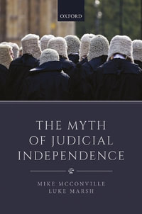 The Myth of Judicial Independence - Mike McConville