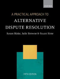 A Practical Approach to Alternative Dispute Resolution : A Practical Approach - Professor Susan Blake