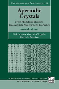 Aperiodic Crystals : From Modulated Phases to Quasicrystals:  Structure and Properties - Ted Janssen