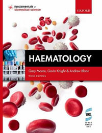 Haematology : Fundamentals of Biomedical Science - Gary Moore