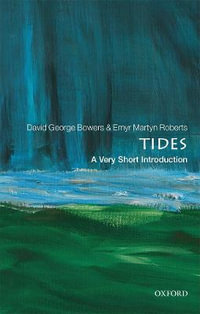 Tides : A Very Short Introduction - David George Bowers