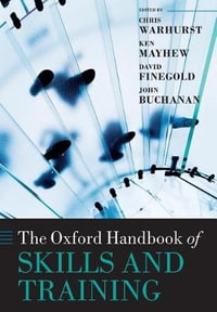 The Oxford Handbook of Skills and Training : Oxford Handbooks - Chris Warhurst