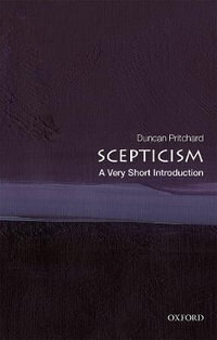 Scepticism : A Very Short Introduction - Duncan Pritchard