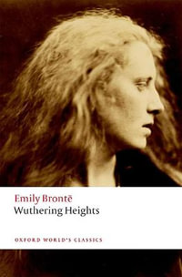 Wuthering Heights : Oxford World's Classics - Emily Bronte