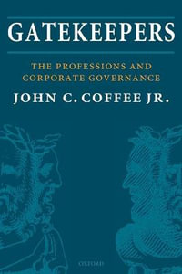 Gatekeepers : The Professions and Corporate Governance - John C. Coffee Jr.