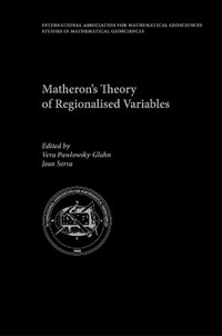 Matheron's Theory of Regionalized Variables : International Association for Mathematical Geology Studies in Mathematical Geology - Georges Matheron