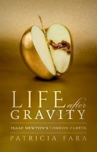 Life after Gravity Isaac Newton's London Career : Isaac Newton's London Career - Patricia Fara