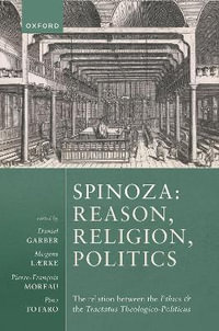 Spinoza : Reason, Religion, Politics - Daniel Garber