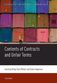 The Contents of Contracts and Unfair Terms : Studies in the Contract Law of Asia - Mindy Chen-Wishart