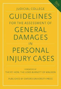 Guidelines for the Assessment of General Damages in Personal Injury Cases : Judicial College Guidelines for the Assessment of General Damages in Personal Injury Cases - Judicial College