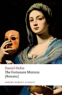 The Fortunate Mistress Roxana : Oxford World's Classics - Daniel Defoe