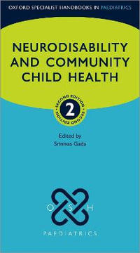 Neurodisability and Community Child Health : 2nd Edition - Srinivas Gada