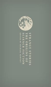 The Origins of Science Fiction : Oxford World's Classics Hardback Collection - Michael Newton