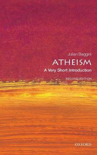 Atheism A Very Short Introduction : A Very Short Introduction - Julian Baggini