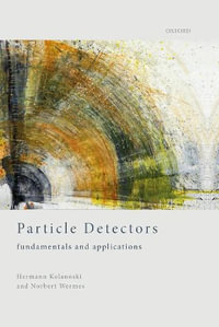 Particle Detectors : Fundamentals and Applications - Hermann Kolanoski