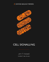 Cell Signalling : Oxford Biology Primers - John T. Hancock